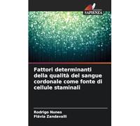 Fattori determinanti della qualità del sangue cordonale come fonte di cellule staminali
