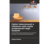 Fattori determinanti e influenze sulle scelte professionali degli studenti: Influenza della scelta professionale sul rendimento lavorativo e sulla selezione della professione