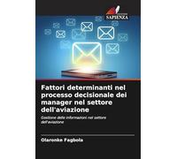 Fattori determinanti nel processo decisionale dei manager nel settore dell'aviazione: Gestione delle informazioni nel settore dell'aviazione