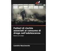 Fattori di rischio associati al consumo di droga nell'adolescenza: Ricerca sul campo