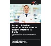 Fattori di rischio associati alla diarrea di origine infettiva in Durán: Diarrea nella città di Duran, un problema senza fine