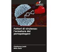 Fattori di virulenza: l'armatura dei periopatogeni