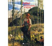 Fattori e il naturalismo in Toscana. Ediz. illustrata - [Polistampa]