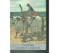 Fattori e la scuola di Castiglioncello. Ediz. illustrata (Vol. 2)