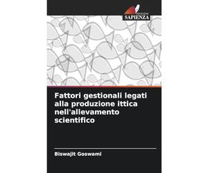 Fattori gestionali legati alla produzione ittica nell'allevamento scientifico