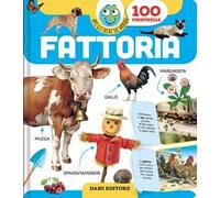 Fattoria. Apri gli occhi sul mondo. Ediz. a colori