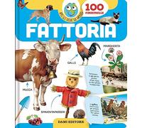 Fattoria. Apri gli occhi sul mondo. Ediz. a colori