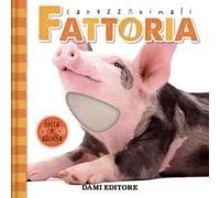Fattoria. CarezzAnimali tocca e ascolta. Ediz. a colori - Vezzani Serena