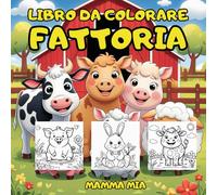 FATTORIA COLORATA - LIBRO DA COLORARE SEMPLICE PER BAMBINI E NEONATI: Un adorabile libro da colorare educativo per bambini piccoli con grandi immagini ... facili e simpatici animali da fattoria.