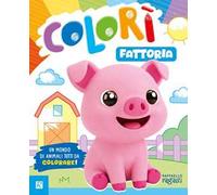 Fattoria. Colorì. – Ediz. illustrata – Raffaello Ragazzi