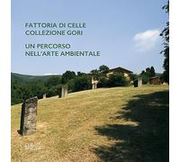 Fattoria di Celle collezione Gori. Un percorso nell'arte ambientale