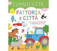 Fattoria e città. Cornicette. Ediz. a colori