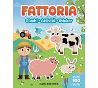Fattoria. Giochi, attività, sticker. Ediz. a colori