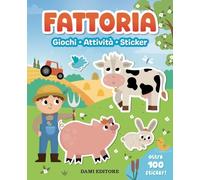 Fattoria. Giochi, attività, sticker. Ediz. a colori