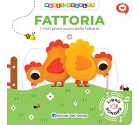 Fattoria. I miei primi suoni della fattoria. Ediz. a colori