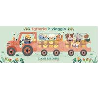 Fattoria in viaggio. Ediz. a colori