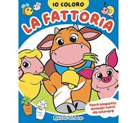 Fattoria. Io coloro. Ediz. a colori