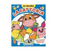 Fattoria. Io coloro. Ediz. a colori