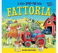 Fattoria. Libro pop-up - Wolf Tony