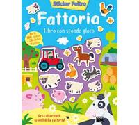 Fattoria. Sticker feltro. Libro con sfondo gioco. Ediz. a colori
