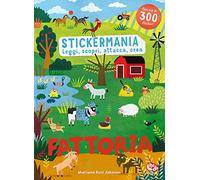 Fattoria. Stickermania. Leggi, scopri, attacca, crea. Ediz. a colori