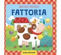 Fattoria. Tante belle finestrelle. Ediz. a colori