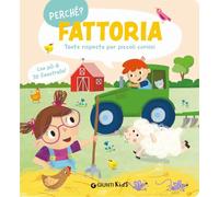 Fattoria. Tante risposte per piccoli curiosi. Ediz. a colori