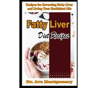 Fatty Liver Diet Recipes Recipes for Reversing Fatty Liver and Living Your Healthiest Life