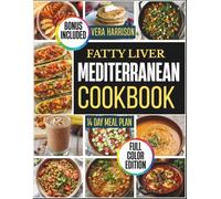 Fatty Liver Mediterranean Cookbook: Wholesome, Easy-to-Follow Recipes That Bring Satisfaction, Warmth, and Confidence to Your Kitchen Routine