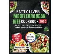 Fatty Liver Mediterranean Diet Cookbook 2025: Effortless & Delicious Recipes with a 30-Day Meal Plan And Shopping List, Including Health Benefit