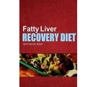 Fatty Liver Recovery Di Fatty Liver Recovery Diet - Tasty Recipe Ide (Tascabile)