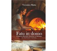 Fatu in domo: L’IMPRESA ALIMENTARE DOMESTICA IN SARDEGNA. IAD, HOME RESTAURANT, SOCIAL EATING.