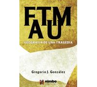 FATUM: Geografía de una tragedia