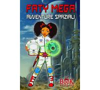 FATY MEGA: AVVENTURE SPAZIALI