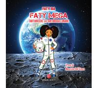 Faty Mega. Tarturiccio, la tartaruga lunare - 2023 - Graus Edizio