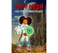 FATY MEGA: WELTRAUMABENTEUER