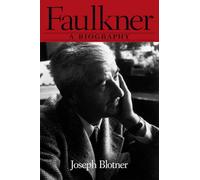 Faulkner: A Biography: 1