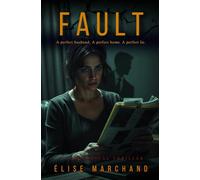Fault: A perfect husband. A perfect home. A perfect lie.
