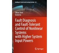 Fault Diagnosis and Fault-Tolerant Control of Nonlinear Systems with Higher System Input Powers: 20
