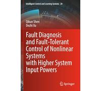 Fault Diagnosis and Fault-Tolerant Control of Nonlinear Systems with Higher System Input Powers