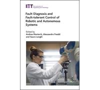 Fault Diagnosis and Fault-Tolerant Control of Robotic and Aut (Copertina rigida)
