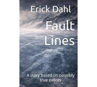 Fault Lines: A story based on possibly true events