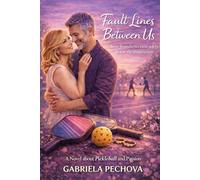 Fault Lines Between Us: A Novel About Pickleball And Passion