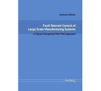 Fault-Tolerant Control of Large-Scale Manufacturing Systems: A Signal Interpreted Petri Net Approach