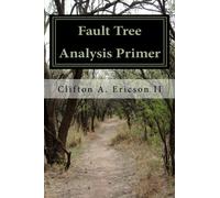 Fault Tree Analysis Primer by Ericson II, Clifton A [2011]