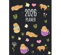 Faultier Planer 2026: 12 Monate: Januar - Dezember 2026 Jahresplaner | Ideal für die Schule, Studium und das Büro | Wöchentlicher, Monatlicher und Jährlicher Agenda