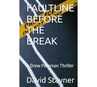 FAULTLINE BEFORE THE BREAK: A Drew Peterson Thriller