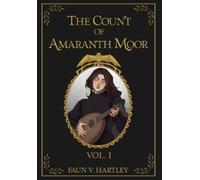 Faun V Hartley The Count of Amaranth Moor, Vol. 1 (Copertina rigida)