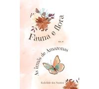FAUNA E FLORA: As irmãs da Amazônia