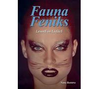 Fauna Feniks: LevenS en LiefdeS